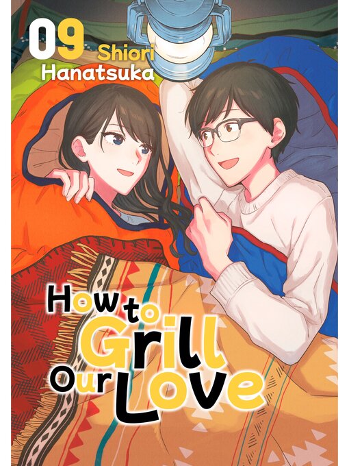 Title details for How to Grill Our Love, Volume 9 by Shiori Hanatsuka - Available